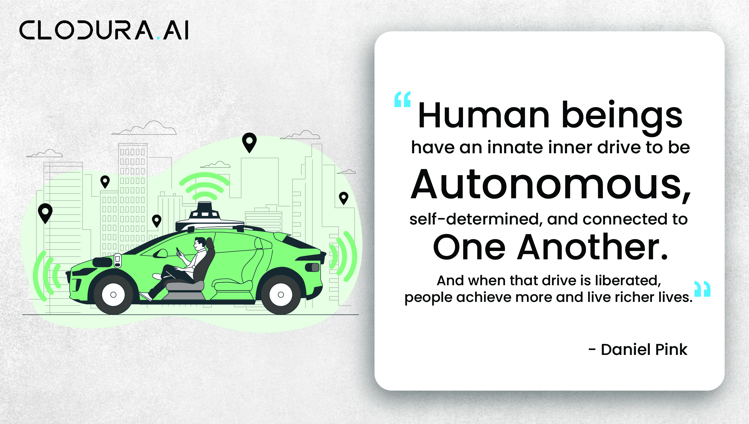 “Human beings have an innate inner drive to be autonomous, self-determined, and connected to one another. And when that drive is liberated, peop